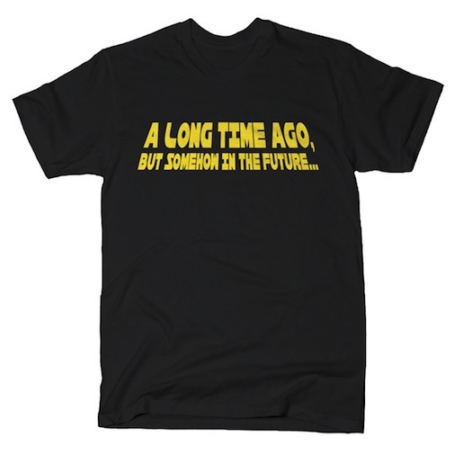 A LONG TIME AGO, BUT SOMEHOW IN THE FUTURE tee