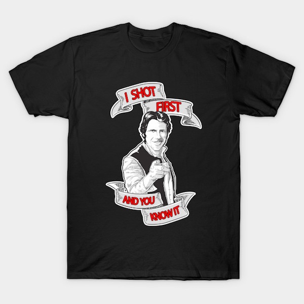 HAN SHOT FIRST T-Shirt