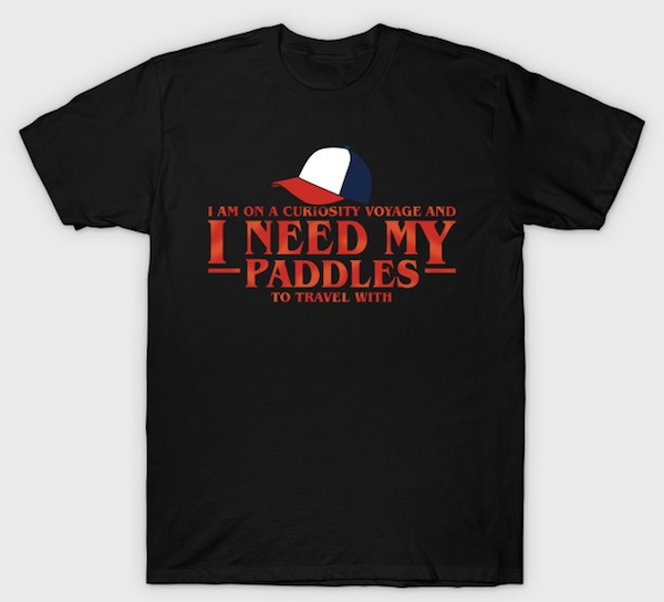 I Need My Paddles T-Shirt