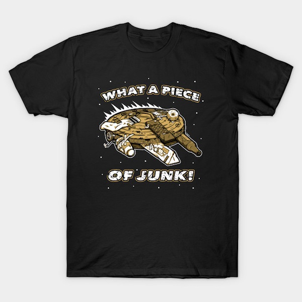 What a Piece of Junk! T-Shirt