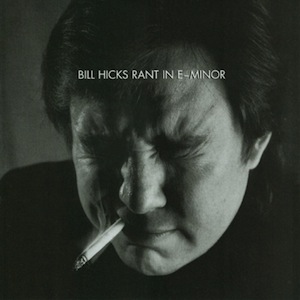 Bill Hicks – Rant in E-Minor (1997)