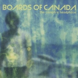 Boards of Canada – The Campfire Headphase (2005)