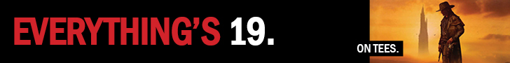 EVERYTHING'S 19. ON TEES.