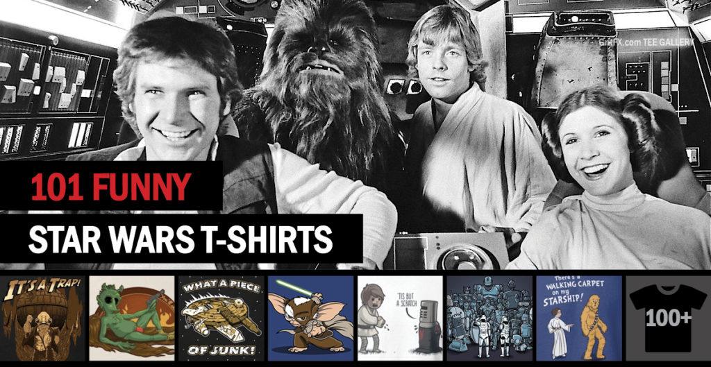 101 Funny Star Wars TShirts GritFX Tees