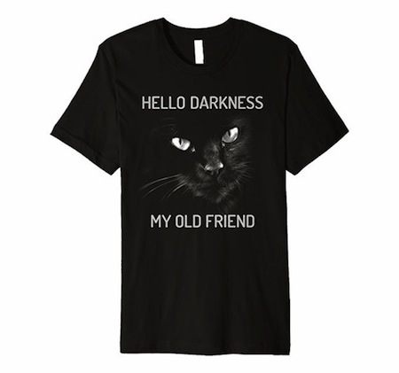Hello Darkness My Old Friend Cat T-Shirt UK shopping