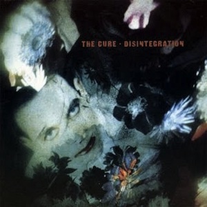 The Cure – Disintegration (1989)