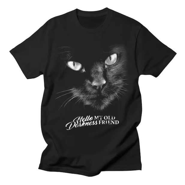 Hello Darkness My Old Friend Cat T-Shirts