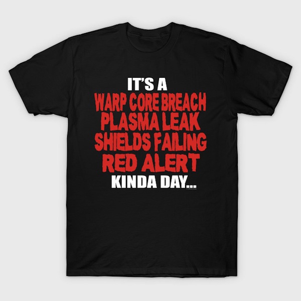 It's a...Kinda Day T-Shirt - Star Trek Quote Tee