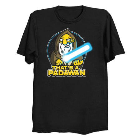 That's a Padawan - Funny Star Wars Apparel