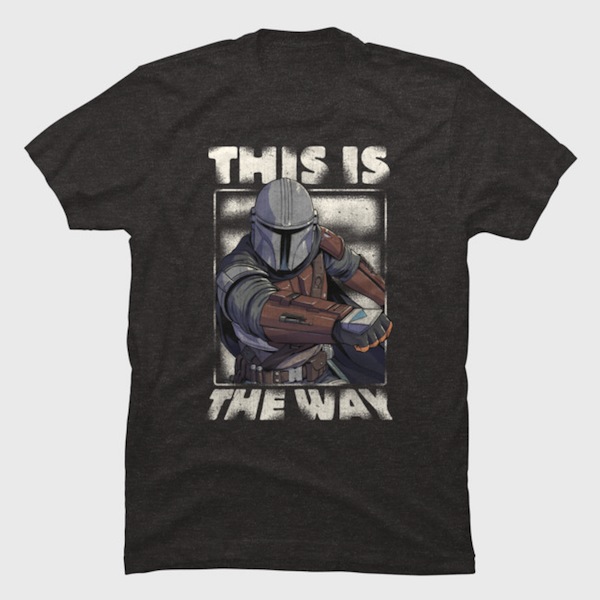 This Is The Way - The Mandalorian T-Shirts