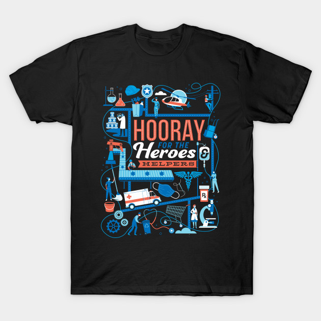 Hooray for the Heroes and Helpers T-Shirts
