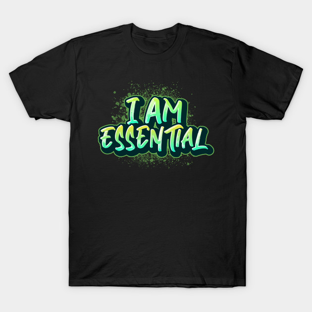 I Am Essential T-Shirts