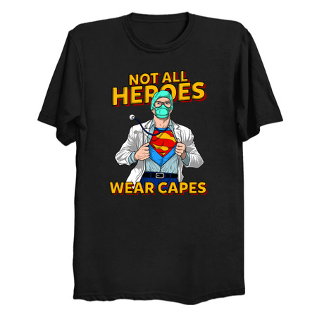 Not all heroes wear capes T-Shirt