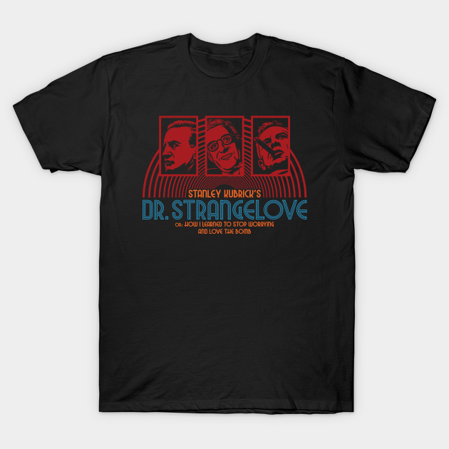 Dr. Strangelove T-Shirt - "Dr Strangelove" Movie T-Shirt