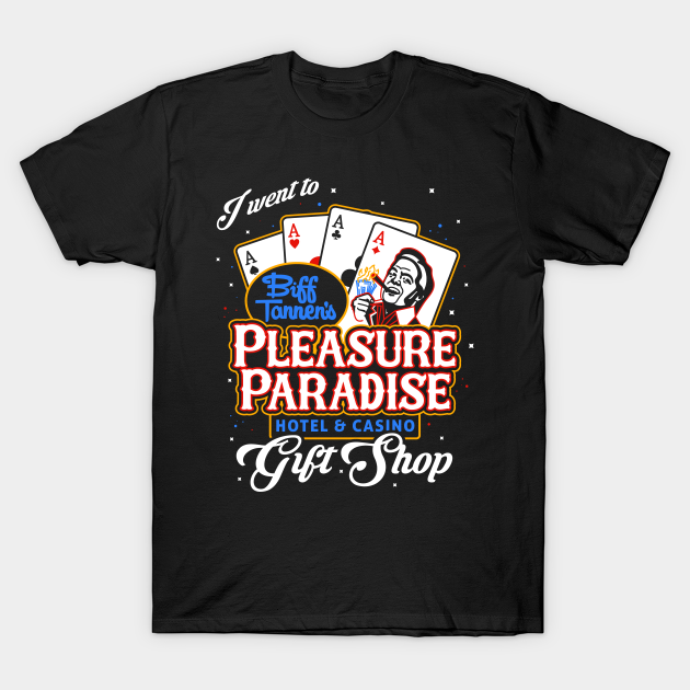 Biff's Pleasure Paradise - Back to the Future T-Shirts