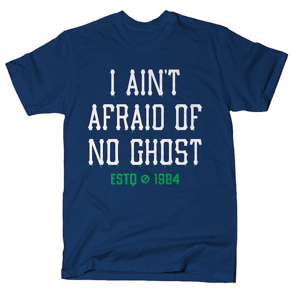 I AIN'T AFRAID OF NO GHOST - by Snorg Tees