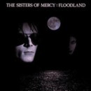 The Sisters of Mercy – Floodland (1987) Review